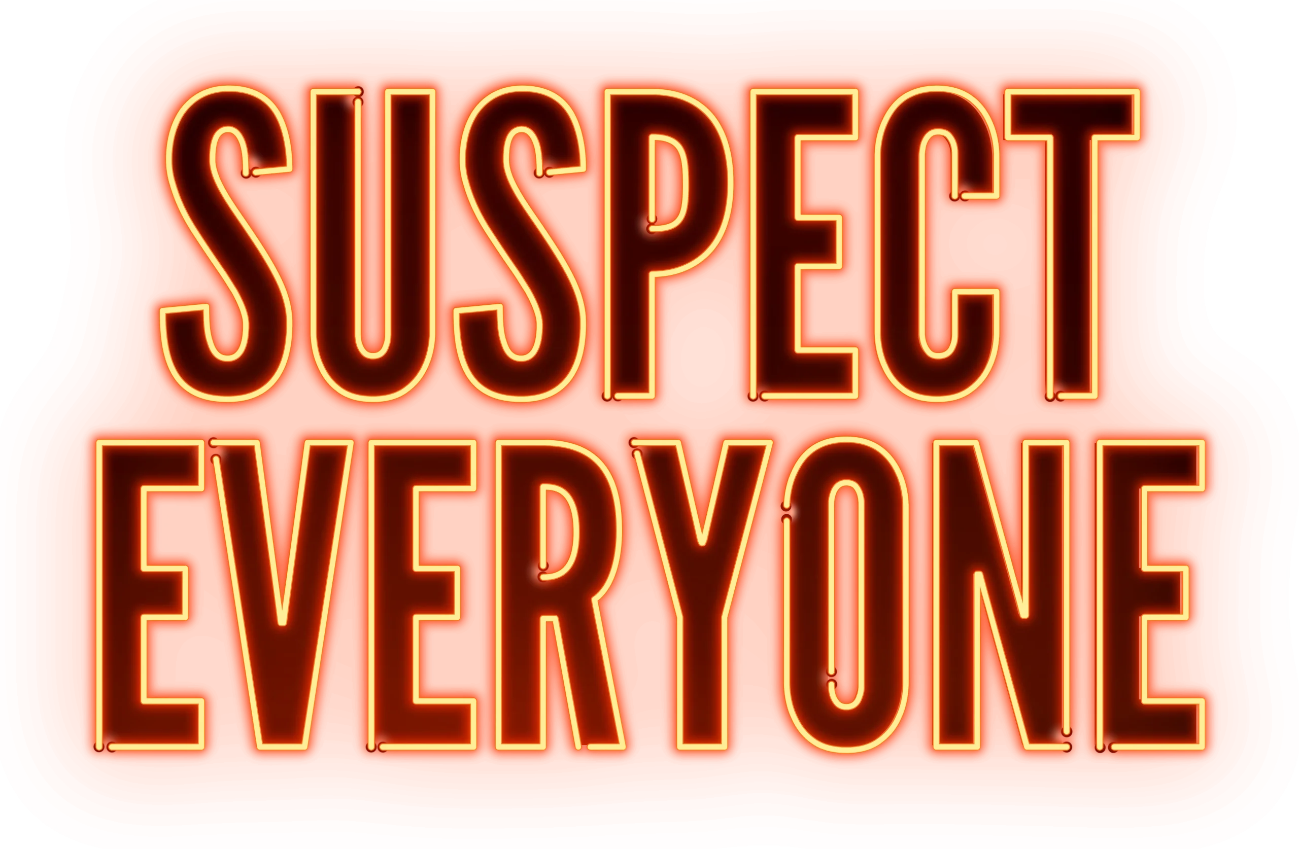 Suspect Everyone